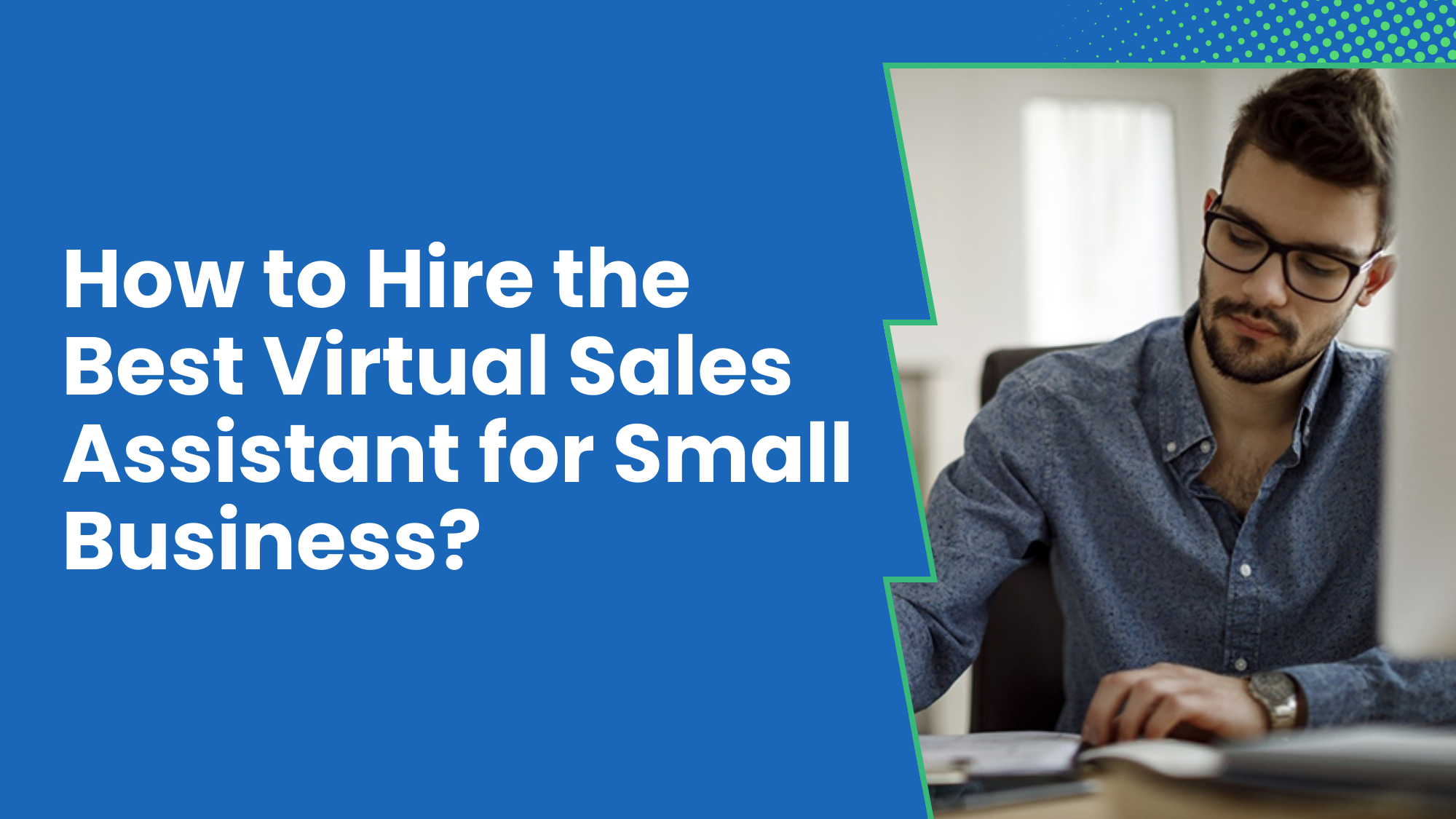 How to hire the best virtual sales assistant for your small business in 2025?