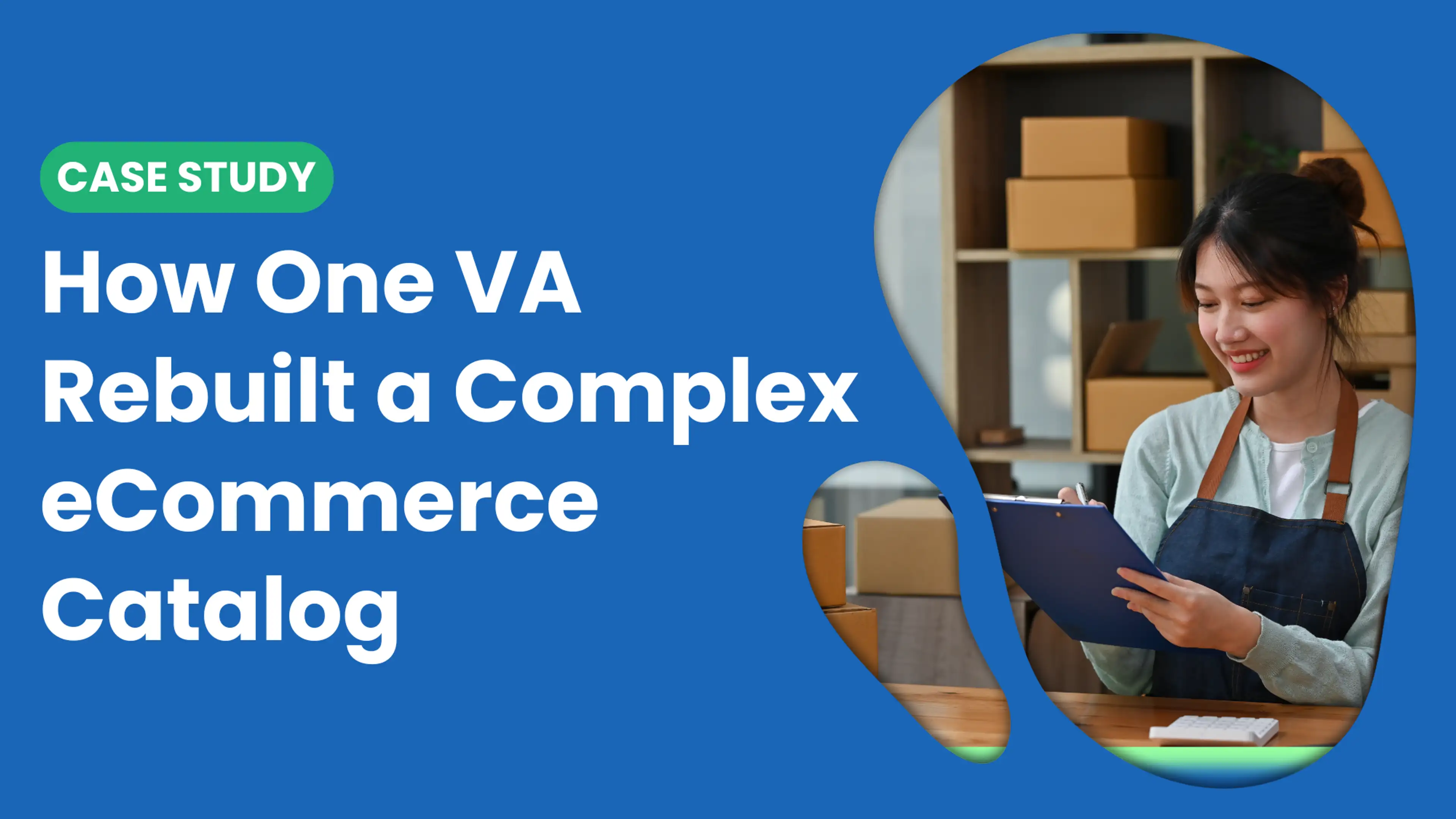 The Catalog Management Overhaul by a VA That Transformed an eCommerce Brand