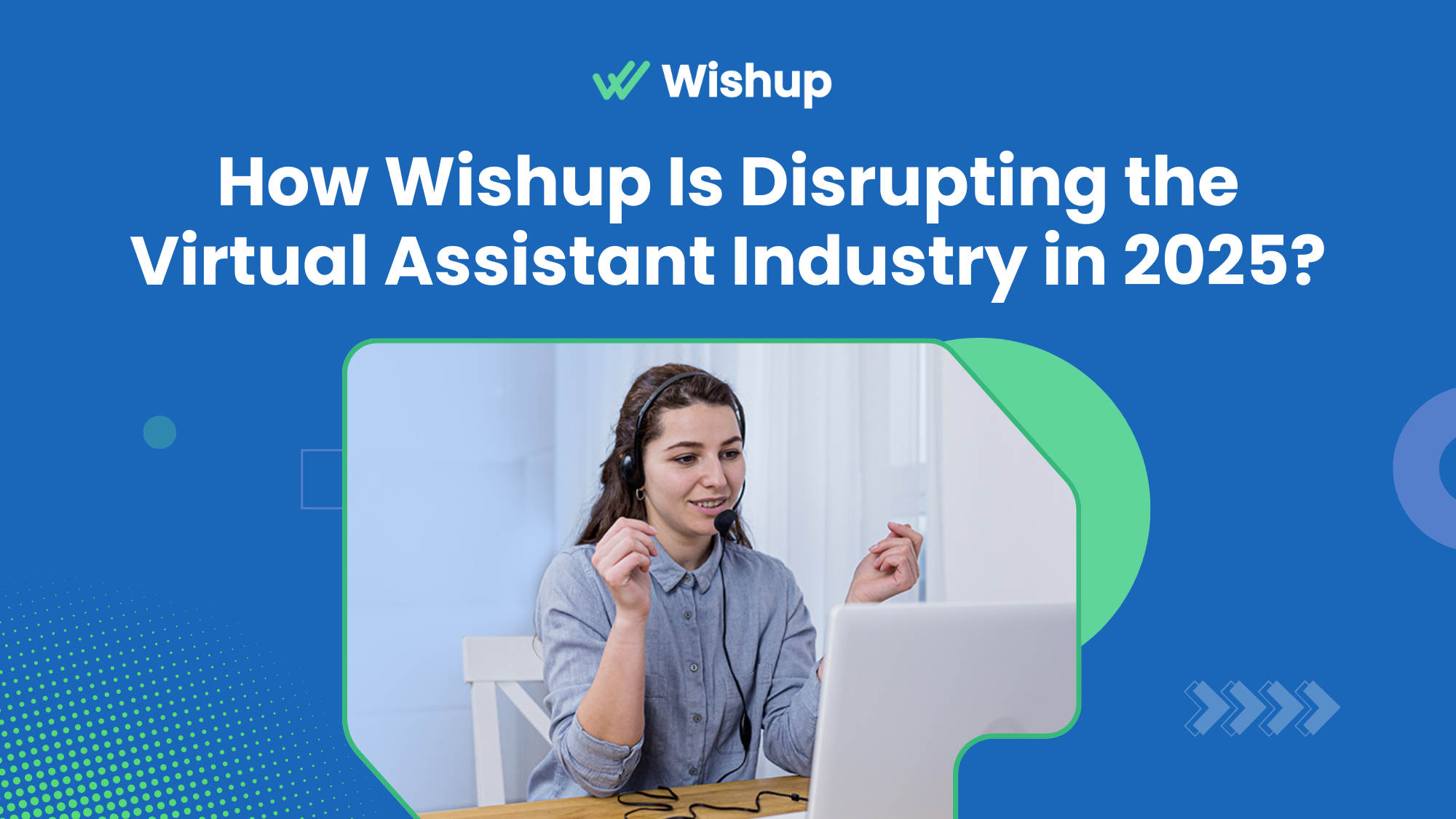 How Wishup Is Disrupting the Virtual Assistant Industry in 2025?