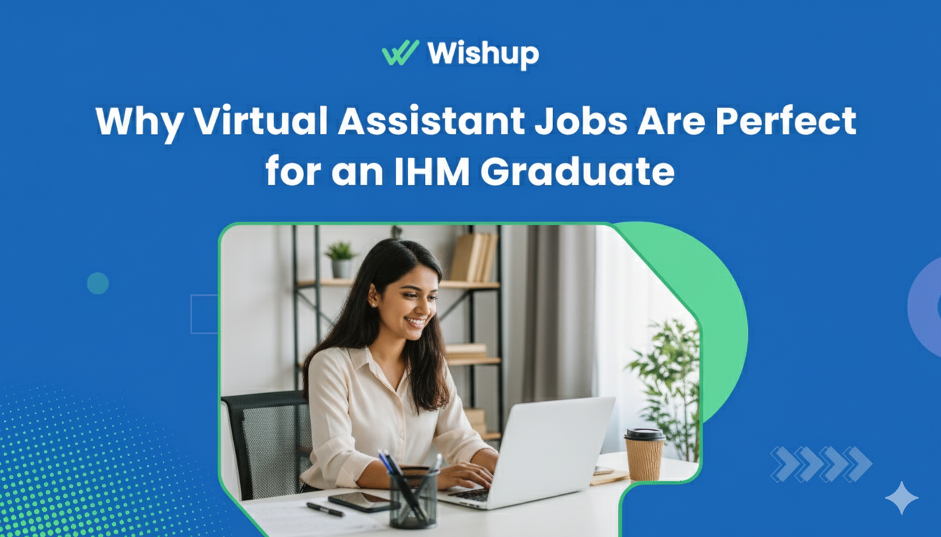 Why Virtual Assistant Jobs Are Perfect for an IHM Graduate