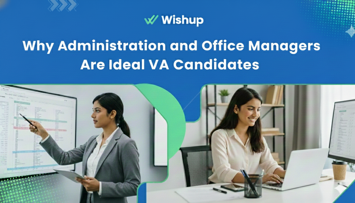Why Administration and Office Managers Are Ideal VA Candidates