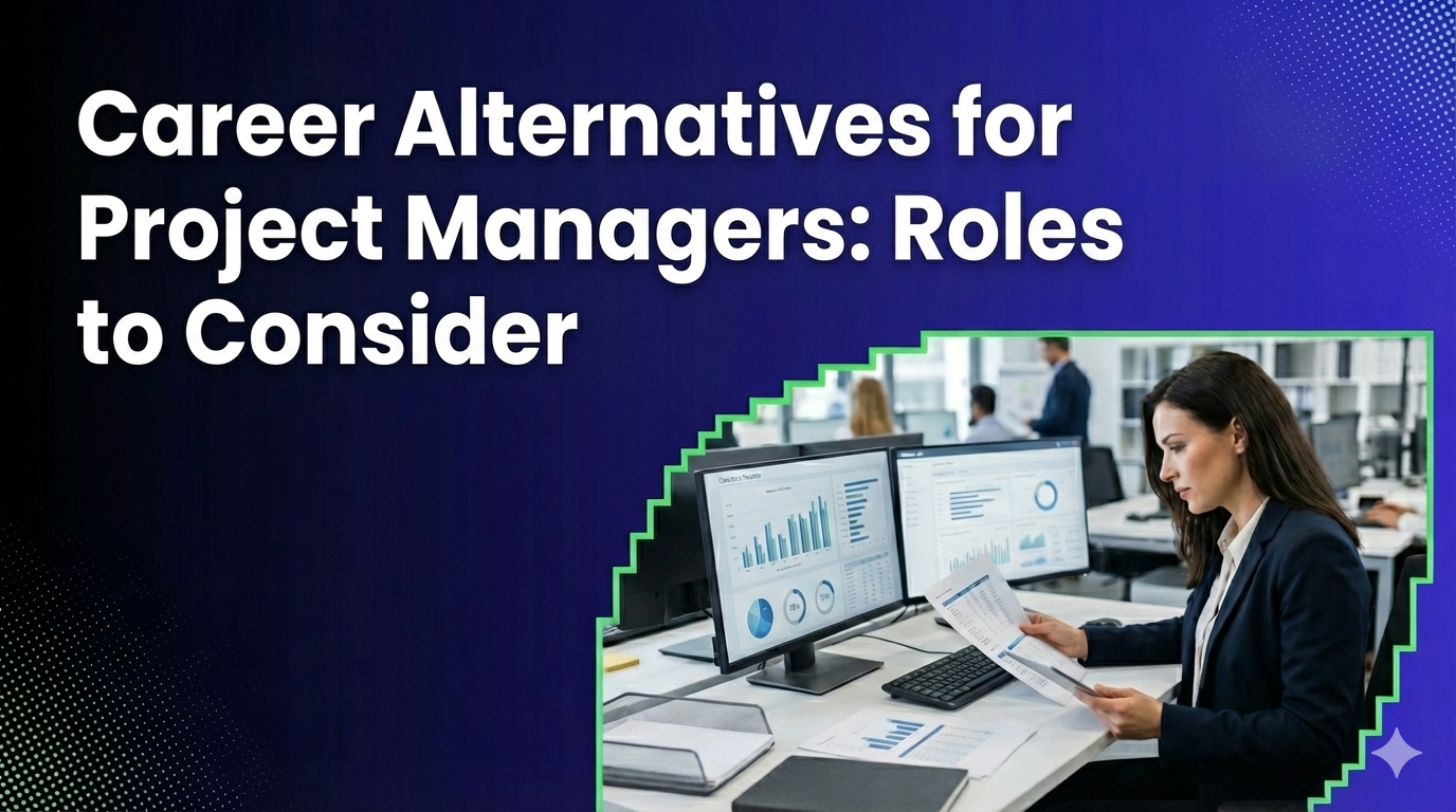 Career Alternatives for Project Managers: Roles to Consider