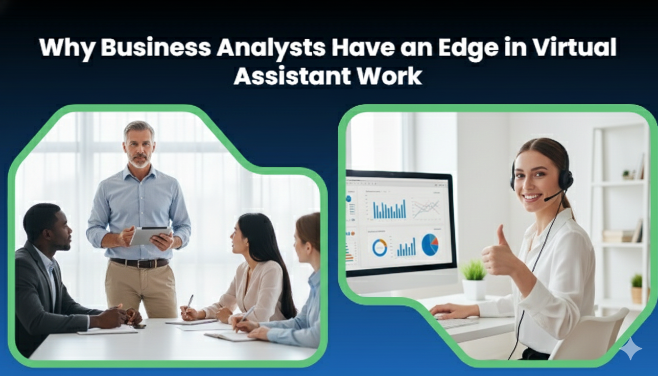 Why Business Analysts Have an Edge in Virtual Assistant Work
