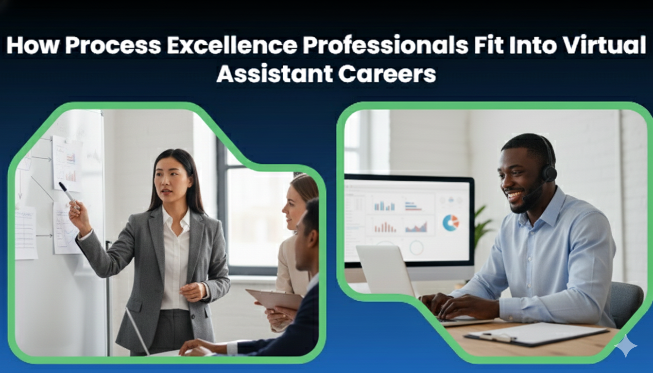 How Process Excellence Professionals Fit Into Virtual Assistant Careers