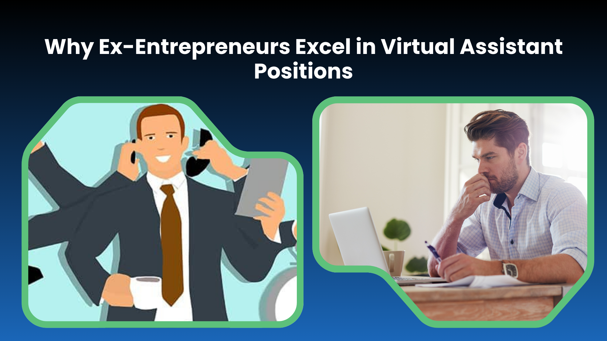 Why Ex-Entrepreneurs Excel in Virtual Assistant Positions