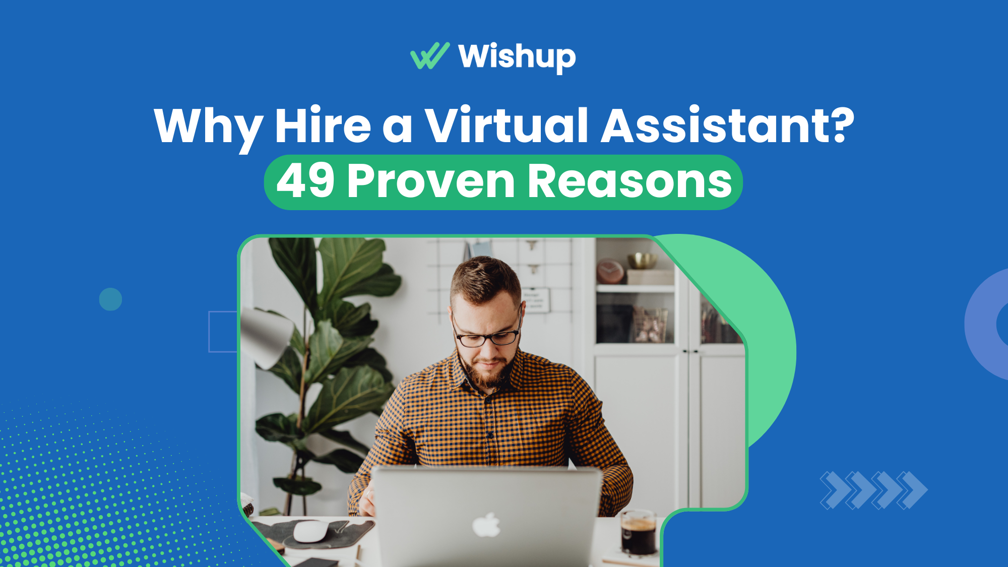 Why Hire a Virtual Assistant: 49 Proven Reasons