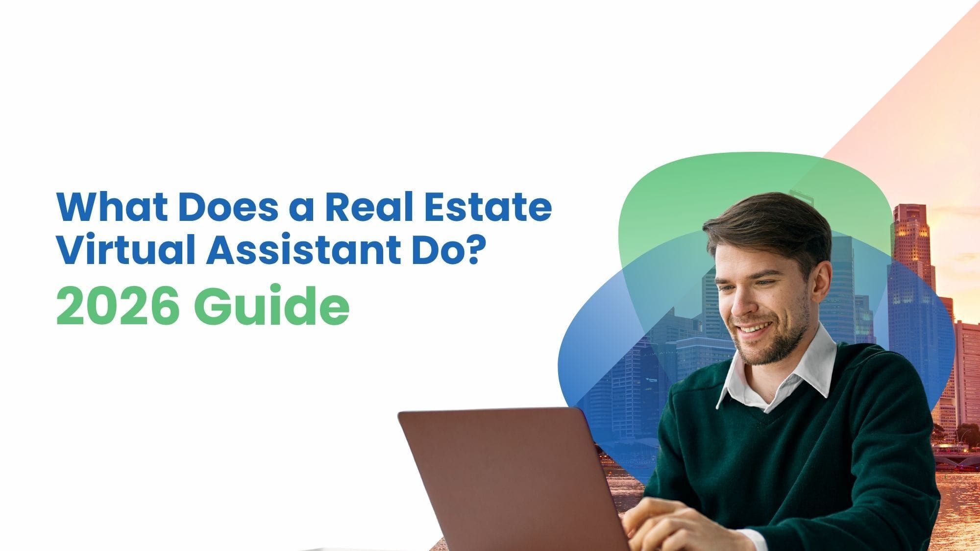 What Does a Real Estate Virtual Assistant Do? [2026 Guide]