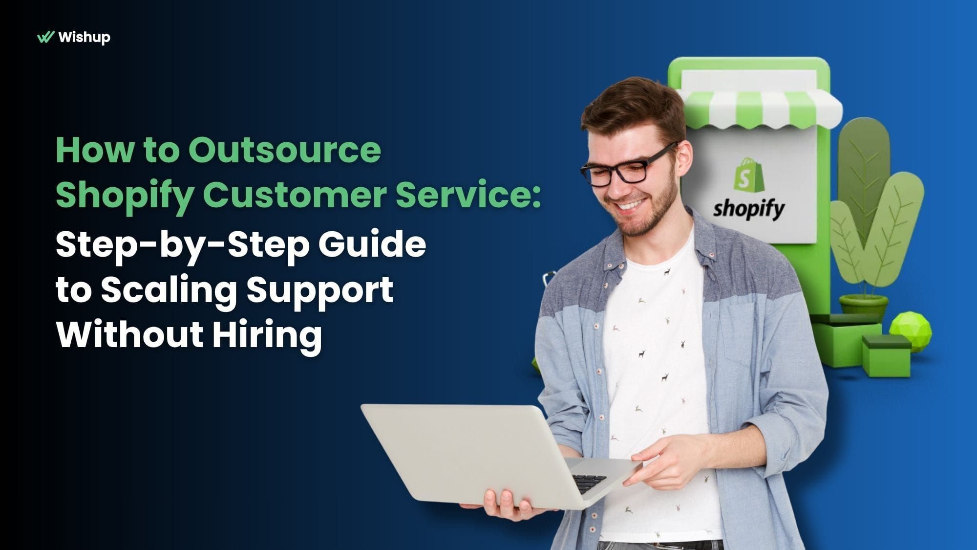 How to Outsource Shopify Customer Service: Step-by-Step Guide to Scaling Support Without Hiring