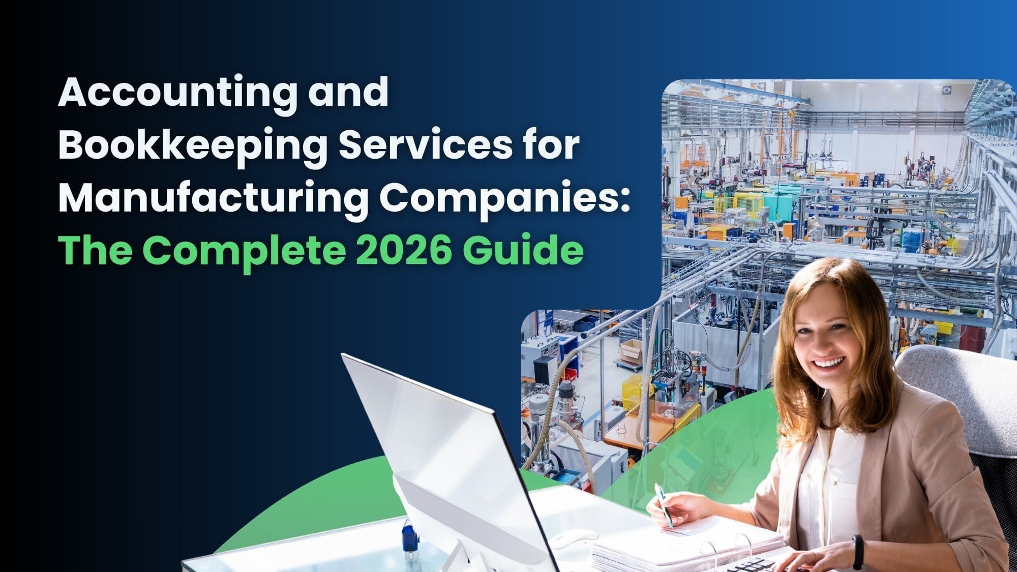 Accounting and Bookkeeping Services for Manufacturing Companies: The Complete 2026 Guide
