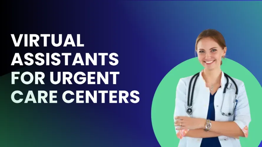 Hire Urgent Care Virtual Assistant: Costs, Roles & Benefits Explained