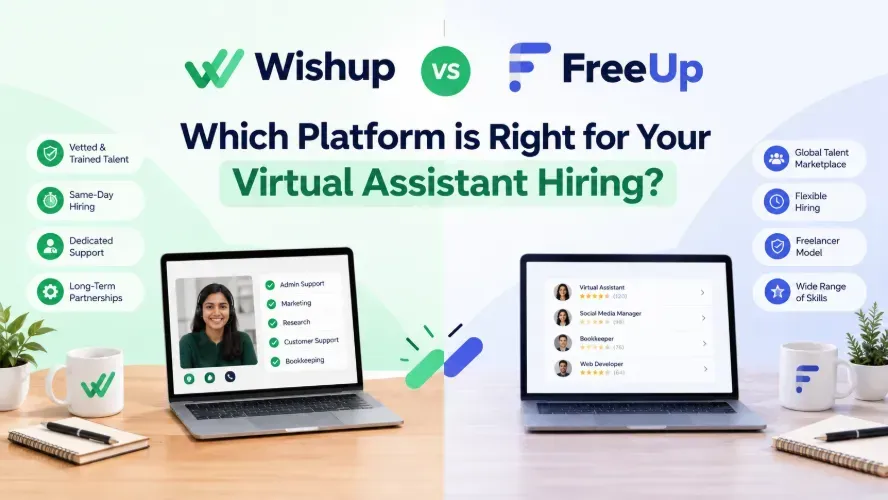 Wishup vs FreeUp: Comparing Two Different Models for Hiring Virtual Assistants