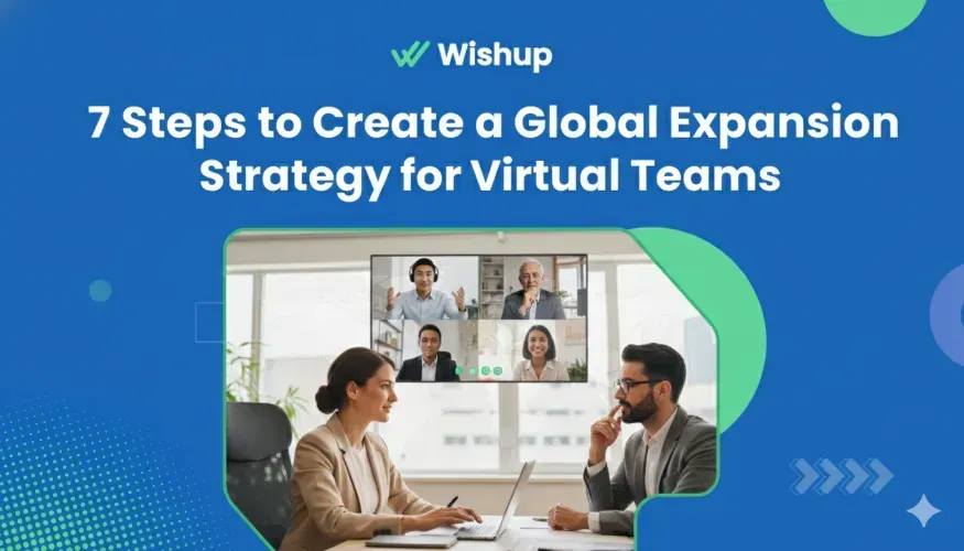 7 Steps to Create a Global Expansion Strategy for Virtual Teams