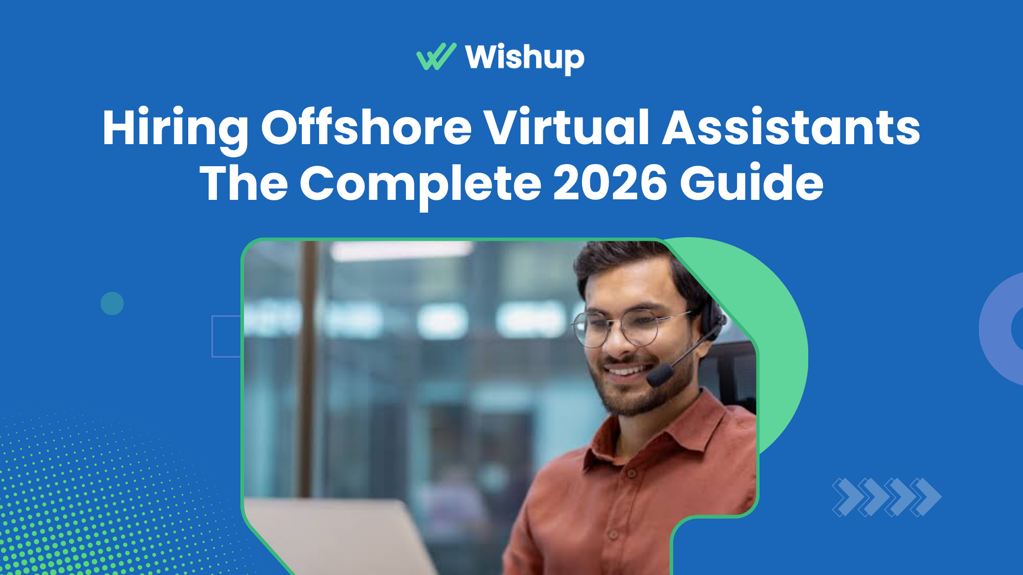 Hiring Offshore Virtual Assistants: The Complete 2026 Guide