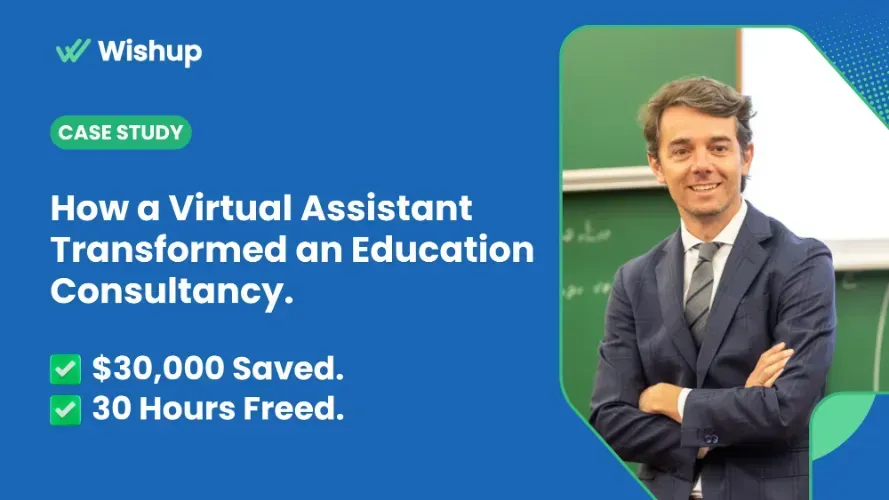 $30,000 Saved. 30 Hours Freed. How a Virtual Assistant Transformed an Education Consultancy.