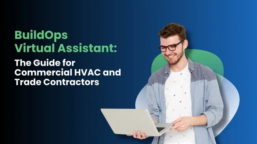 BuildOps Virtual Assistant: The 2026 Guide for Commercial HVAC and Trade Contractors