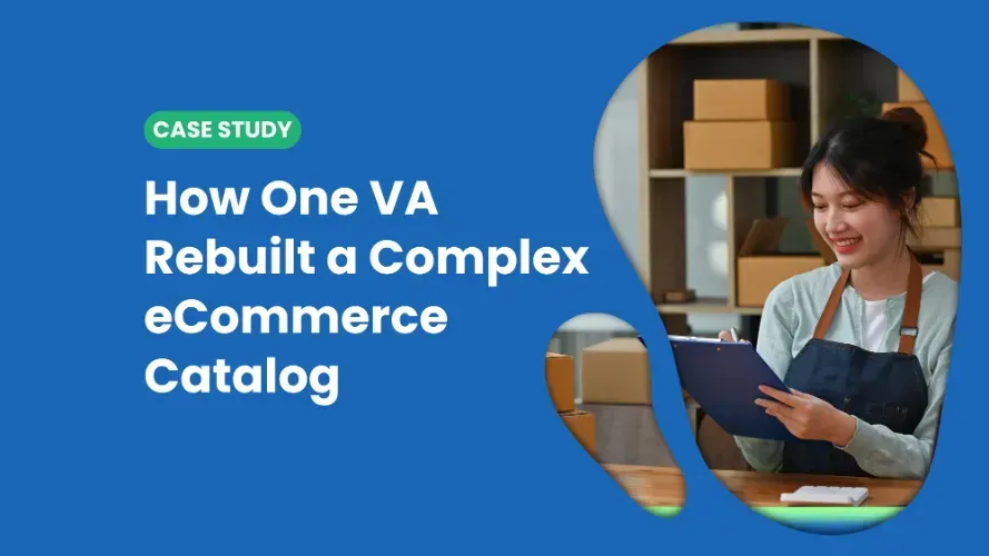 Virtual Assistant Rebuilt Ecommerce Catalog Operations
